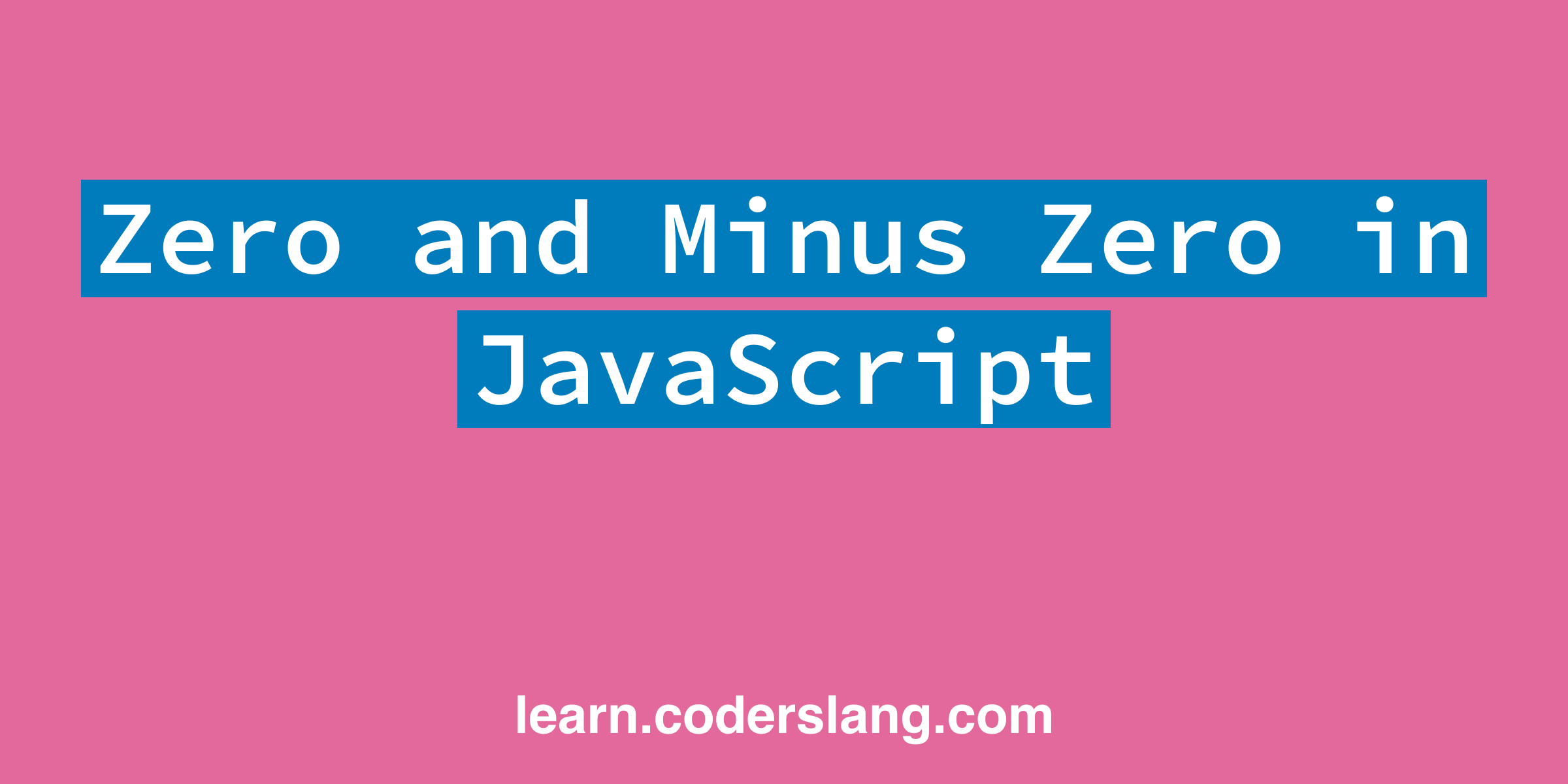 Zero and Minus Zero in JavaScript